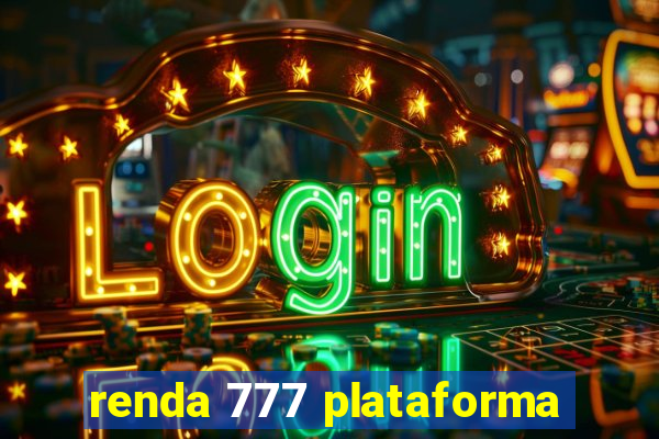 renda 777 plataforma